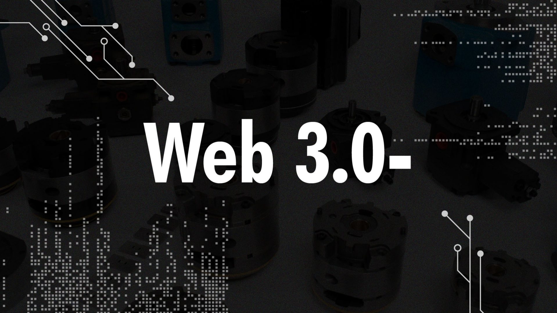 Que es la Web1, Web2, Web3 y que rol tiene para las empresas industriales?